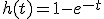 h(t)=1-e^{-t}
